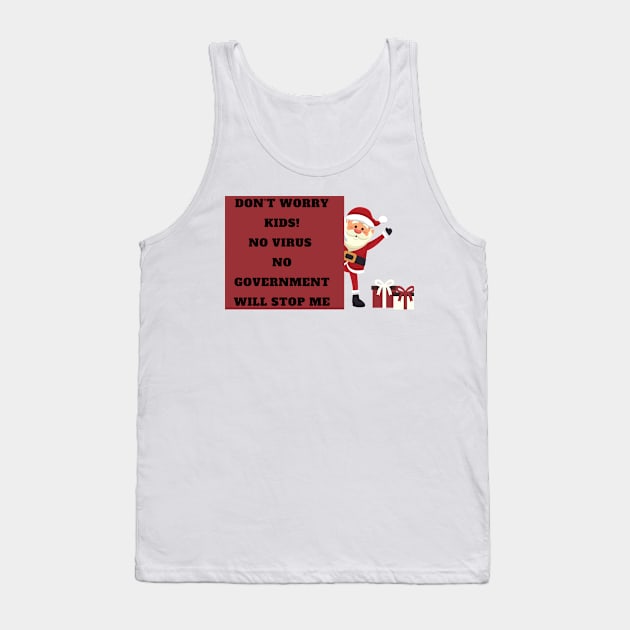 Don’t worry kids no virus no government will stop me Tank Top by Just Simple and Awesome